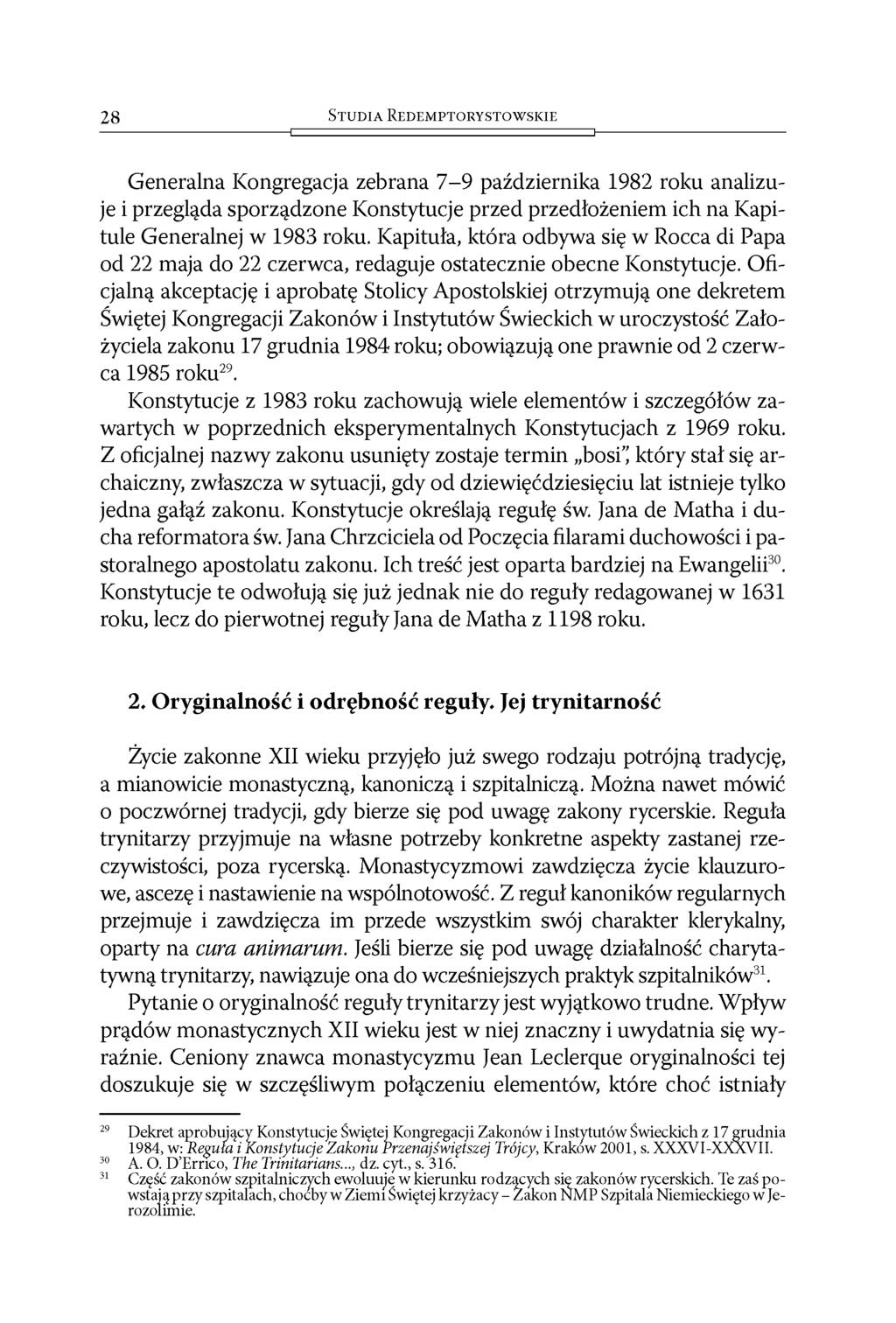 28 S t u d i a R e d e m p t o r y s t o w s k i e Generalna Kongregacja zebrana 7-9 października 1982 roku analizuje i przegląda sporządzone Konstytucje przed przedłożeniem ich na Kapitule