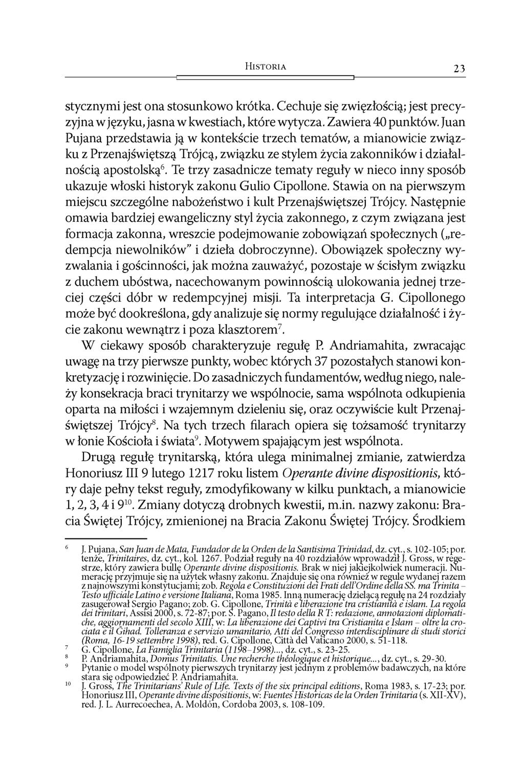H i s t o r i a 23 stycznymi jest ona stosunkowo krótka. Cechuje się zwięzłością; jest precyzyjna w języku, jasna w kwestiach, które wytycza. Zawiera 40 punktów.