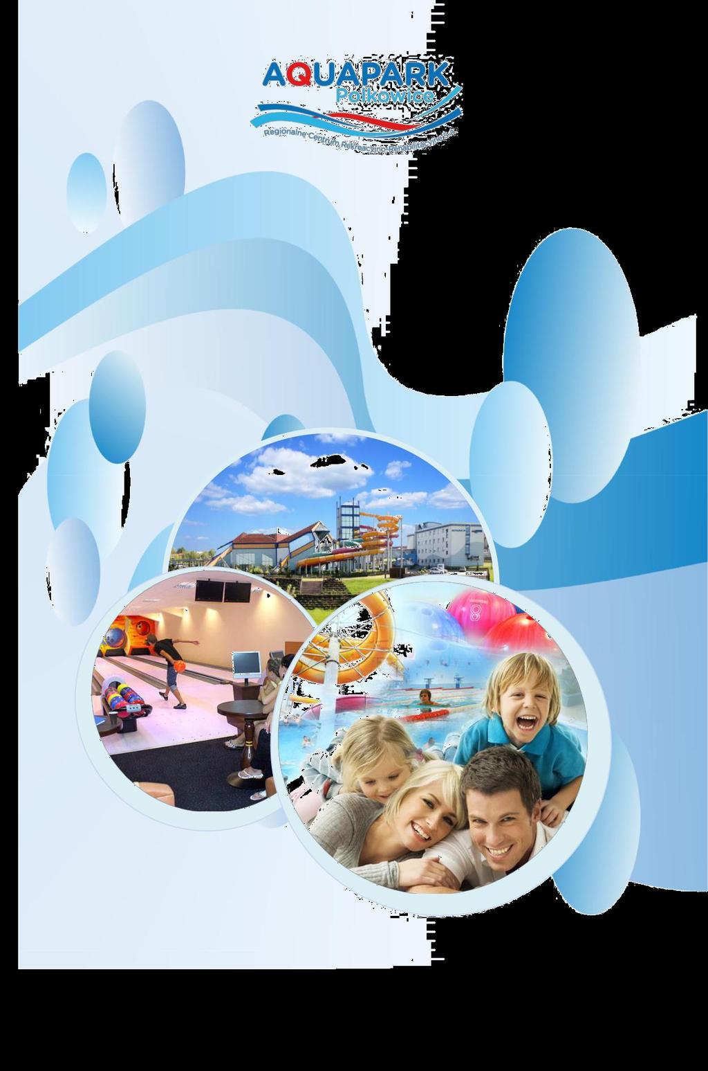 OFERTA CENOWA DLA FIRM, INSTYTUCJI I STOWARZYSZEŃ AQUAPARK POLKOWICE REGIONALNE CENTRUM