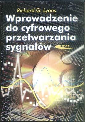 Cyfrowe przetwarzanie sygnałów -5-2003 Literatura: R. G.