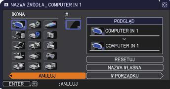 Funkcja NAZWA ŹRÓDŁA Opis Menu EKRAN Każdy port wejściowy projektora może mieć przypisaną nazwę.