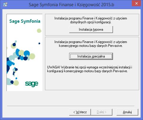 Instalacja i aktywacja Pervasive 12 29 Kliknij przycisk Instalacja specjalna. Rys. 42 Okno instalatora strona wyboru rodzaju instalacji.