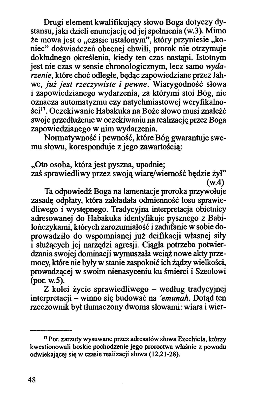 Drugi element kwalifikujący słowo Boga dotyczy dystansu, jaki dzieli enuncjację od jej spełnienia (w.3).