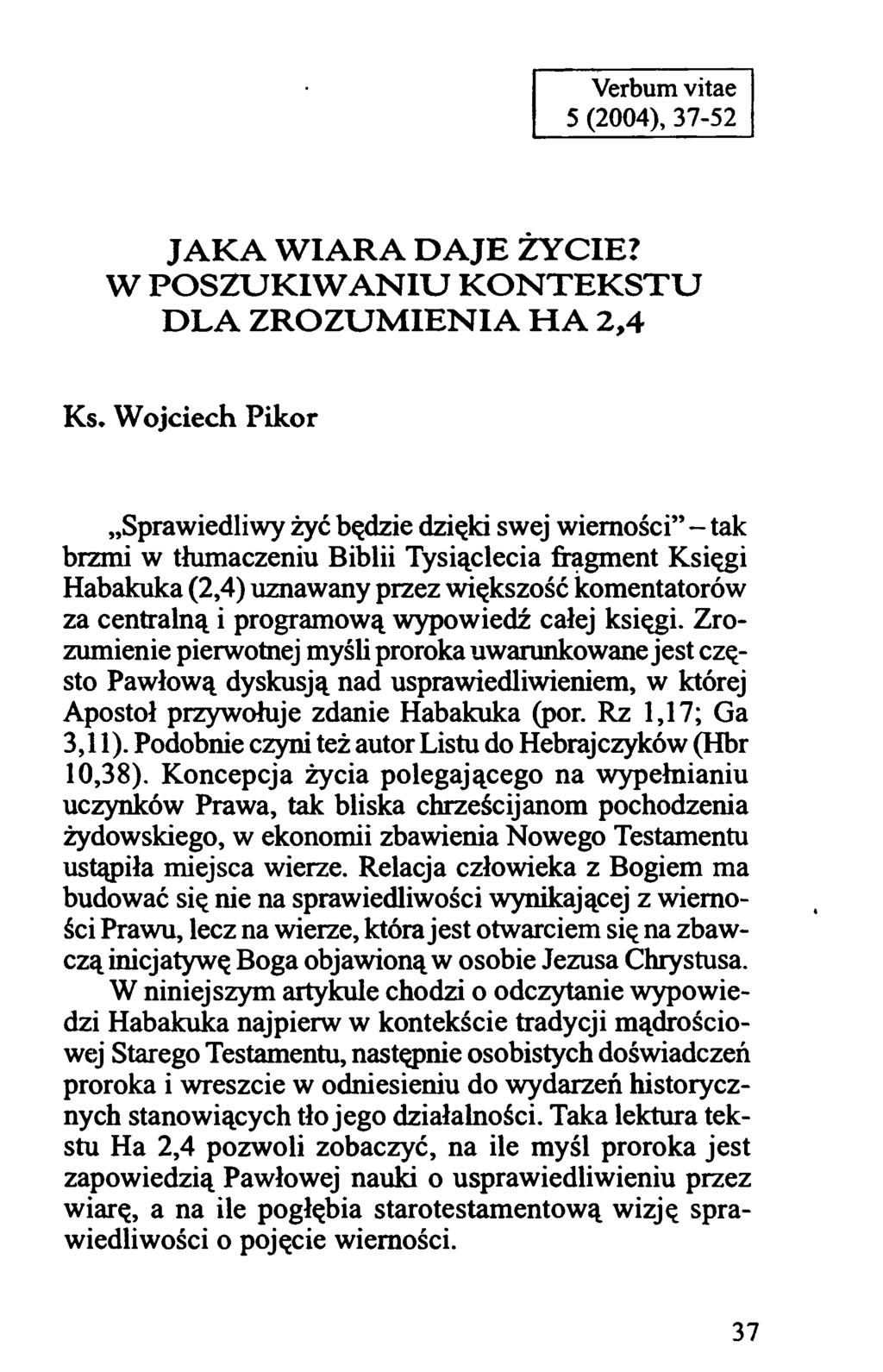 Verbum vitae 5 (2004), 37-52 JA K A W IA R A D AJE ŻYCIE? W P O SZ U K IW A N IU K O N T E K S T U D L A Z R O Z U M IE N IA H A 2,4 Ks.