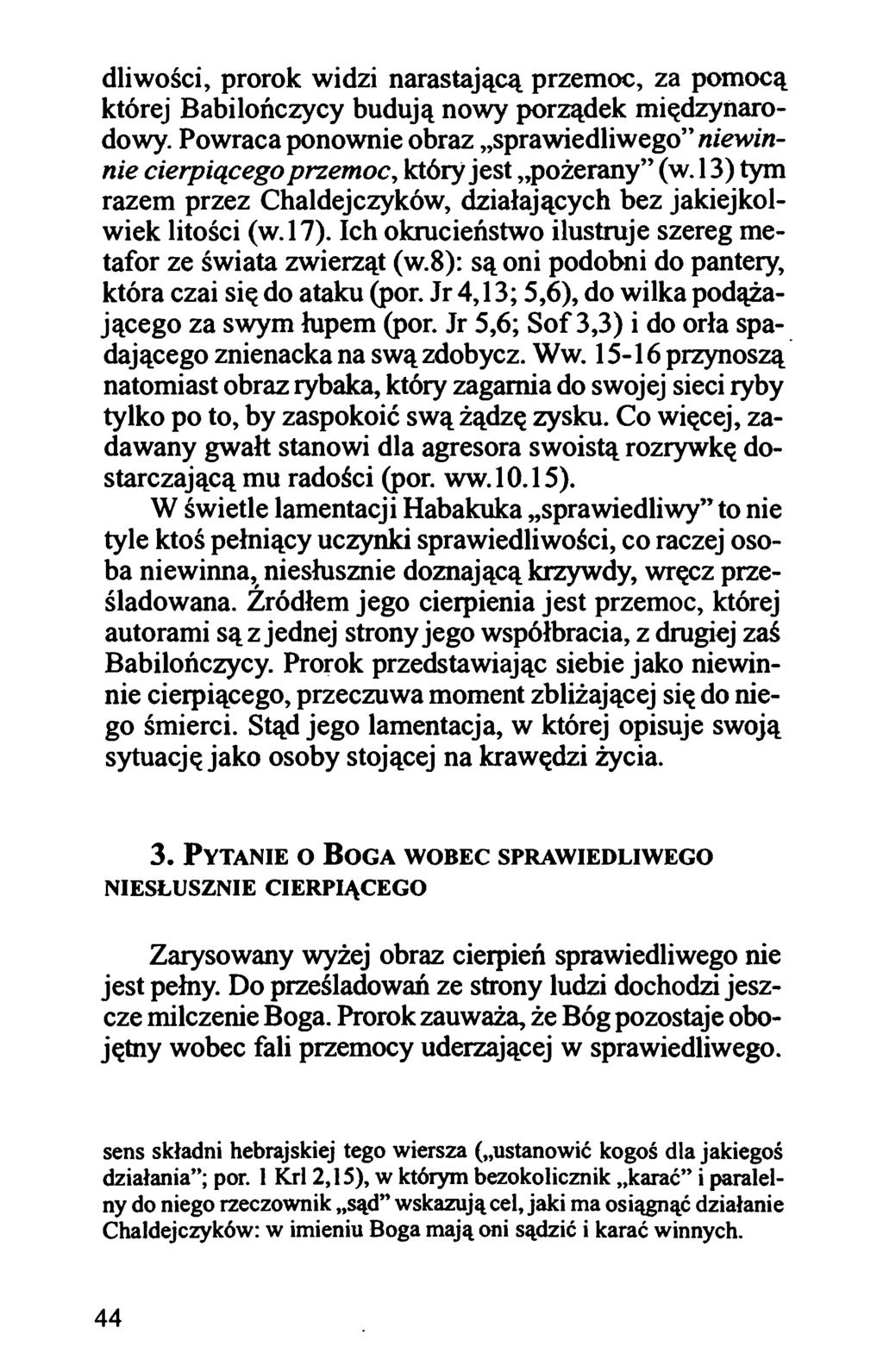 dliwości, prorok widzi narastającą przemoc, za pomocą której Babilończycy budują nowy porządek międzynarodowy.