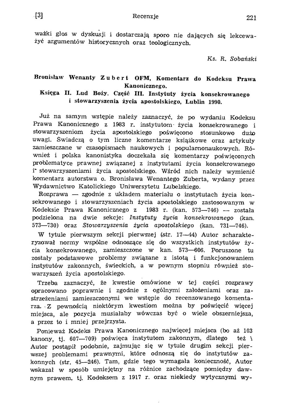 [3] Recenzje 221 w ażki głos w dyskusji i dostarczają sporo nie dających się lek cew a żyć argum entów historycznych oraz teologicznych. Ks. R. Sobański Bronisław Wenanty Z u b e r t OFM, Komentarz do Kodeksu Prawa Kanonicznego.