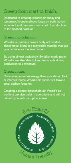 Zielony od początku do końca Poświęcając się tworzeniu czystszego powietrza, dziś i jutro, Wood s zawsze skupia się na obu - środowisku i użytkowniku od początku procesu produkcyjnego aż po gotowy