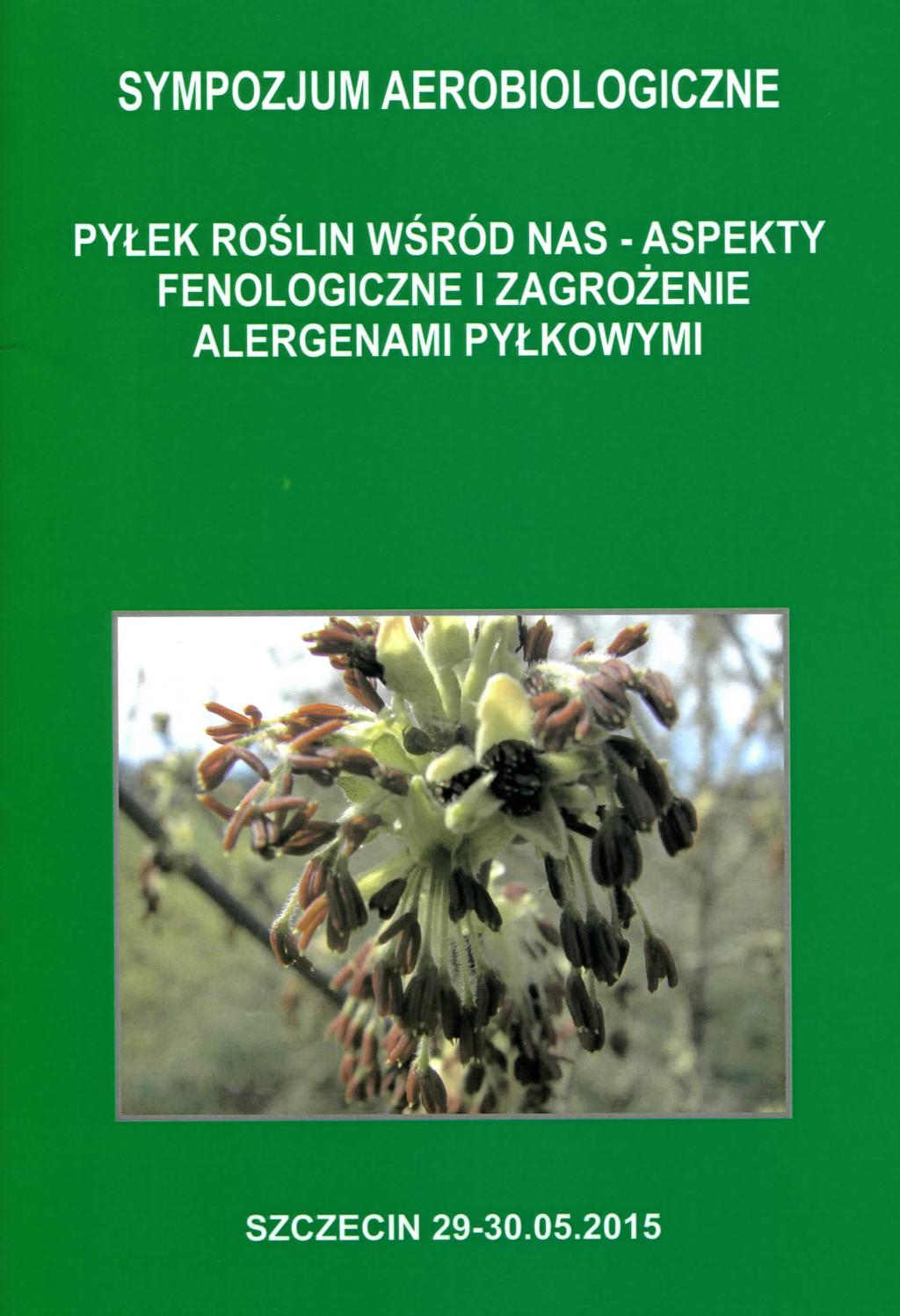 SYMPOZJUM AEROBIOLOGICZNE PYLEK ROSLIN WSROD NAS - ASPEKTY