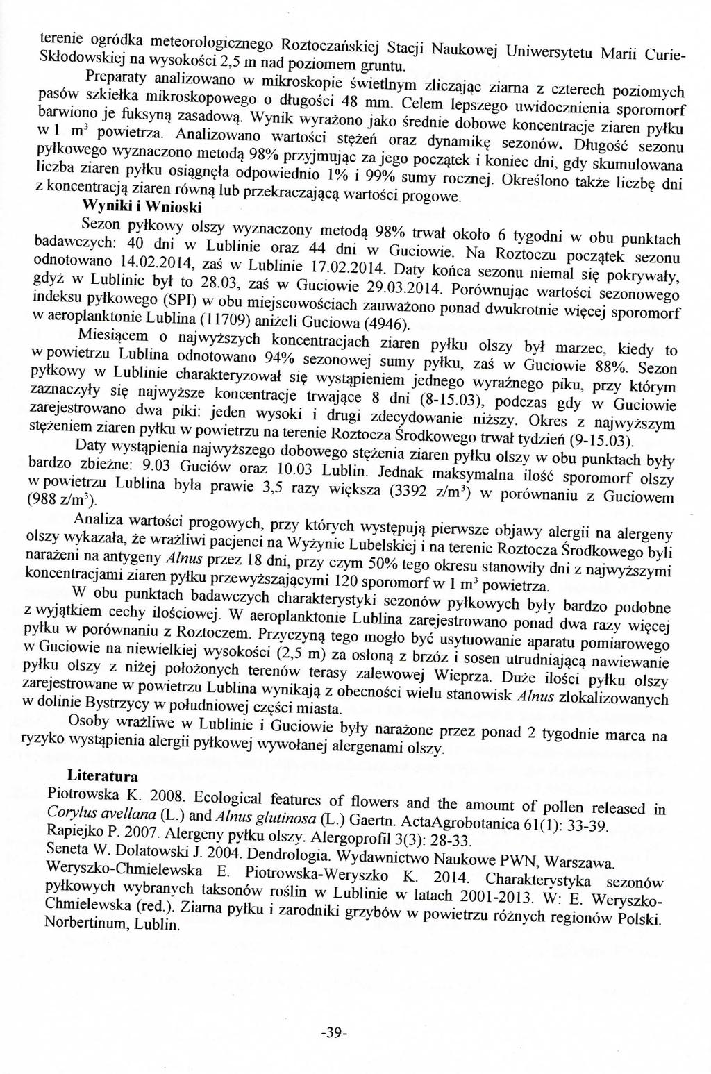 terenie ogrodka meteorologicznego Roztoczanskiej Stacji Naukowej Uniwersvletu Marii Curie- Sklodowskiej na wysokosci 2,5 m nad poziomem gruntu.