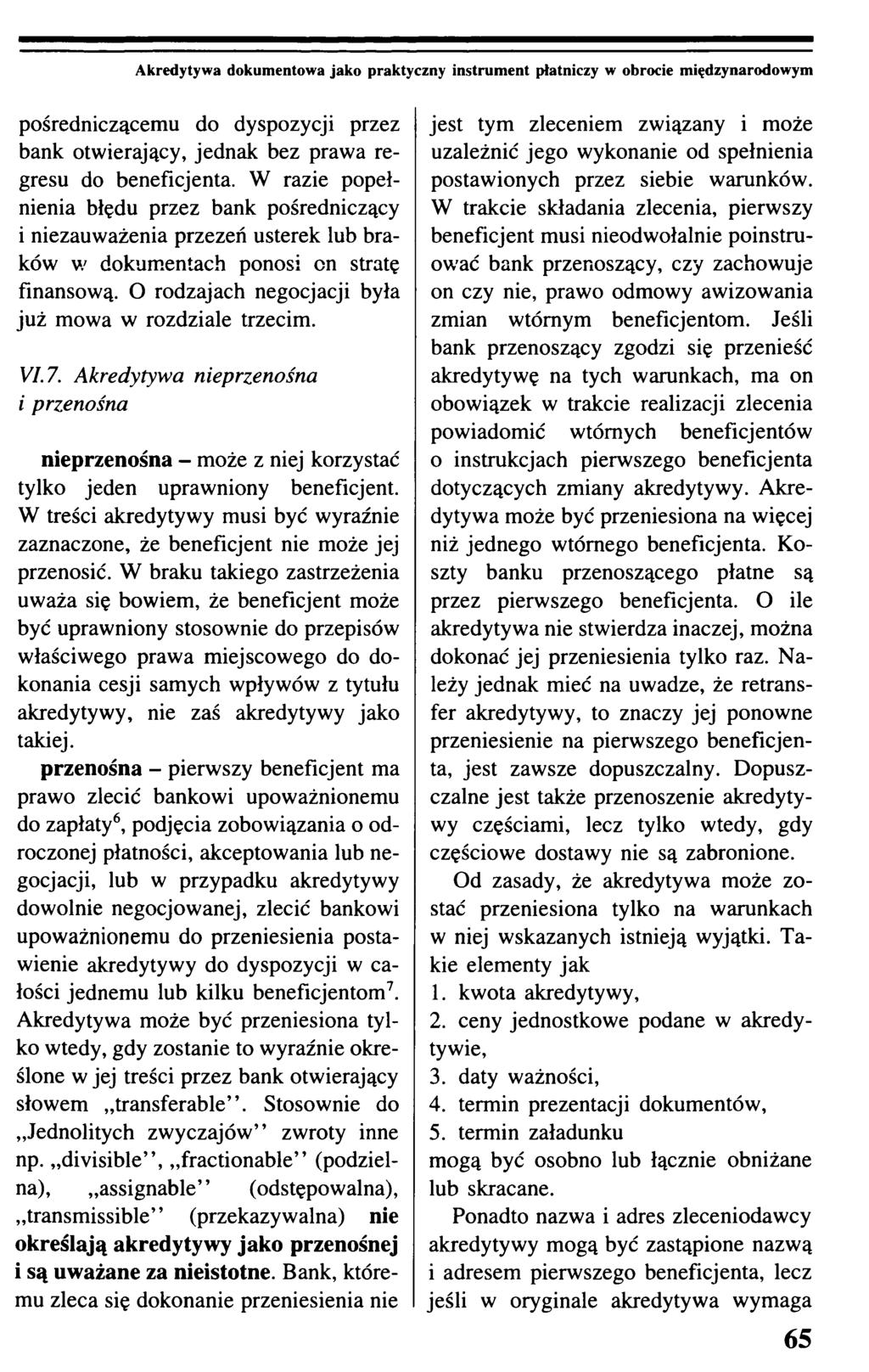 Akredytywa dokumentowa jako praktyczny instrument płatniczy w obrocie międzynarodowym pośredniczącemu do dyspozycji przez bank otwierający, jednak bez prawa regresu do beneficjenta.