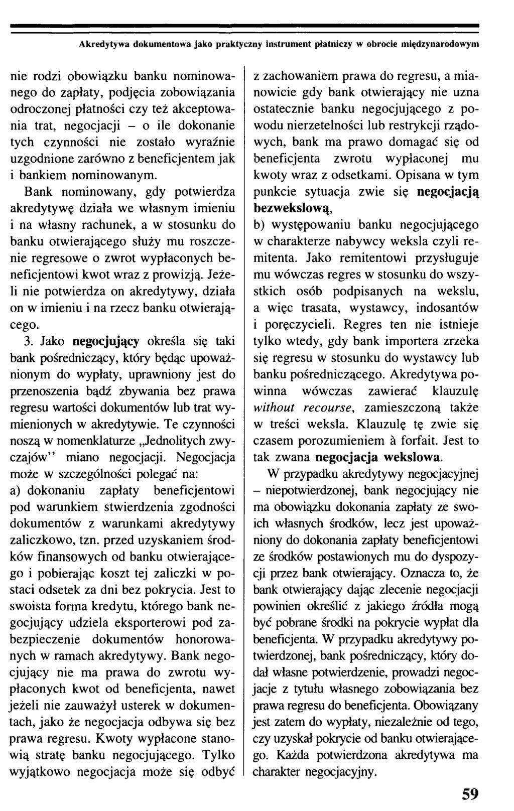 Akredytywa dokumentowa jako praktyczny instrument płatniczy w obrocie międzynarodowym nie rodzi obowiązku banku nominowanego do zapłaty, podjęcia zobowiązania odroczonej płatności czy też