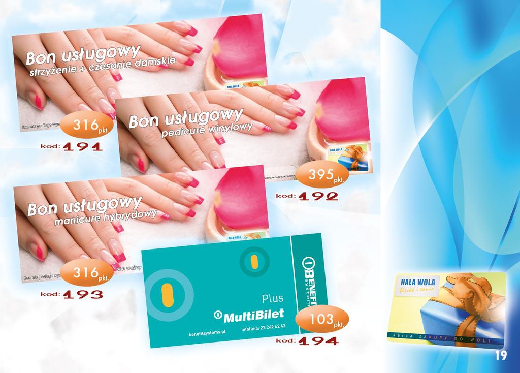 Bon strzyżenie + czesanie damskie kod: 191 pkt: 316 Bon pedicure winylowy kod: 192 pkt: 395 Bon manicure hybrydowy kod: 193 pkt: