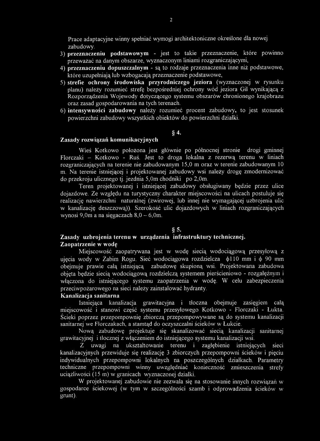 przeznaczenia inne niż podstawowe, które uzupełniają lub w zbogacają przeznaczenie podstaw ow e, 5) strefie ochrony środowiska przyrodniczego jeziora (wyznaczonej w rysunku planu) należy rozumieć