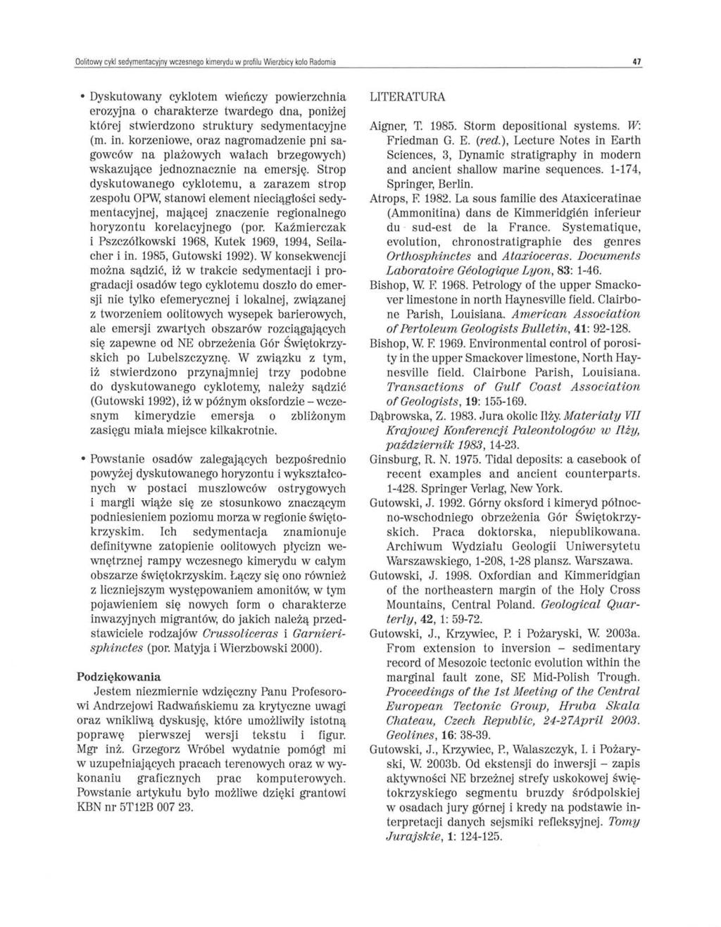 Oolitowy cykl sedymentacyjny wczesnego kimerydu w profilu Wierzbicy kolo Radomia 47 Dyskutowany cyklotem wieńczy powierzchnia erozyjna o charakterze twardego dna, poniżej której stwierdzono struktury