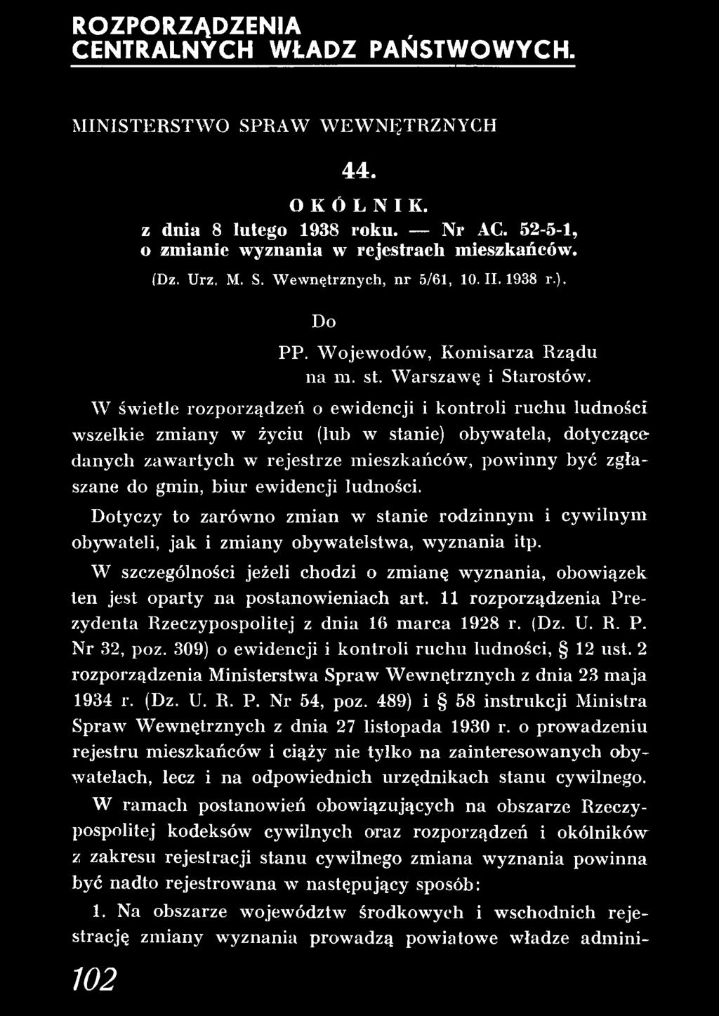 W świetle rozporządzeń o ewidencji i kontroli ruchu ludności wszelkie zmiany w życiu (lub w stanie) obywatela, dotyczące danych zaw artych w rejestrze m ieszkańców, pow inny być zgłaszane do gmin,