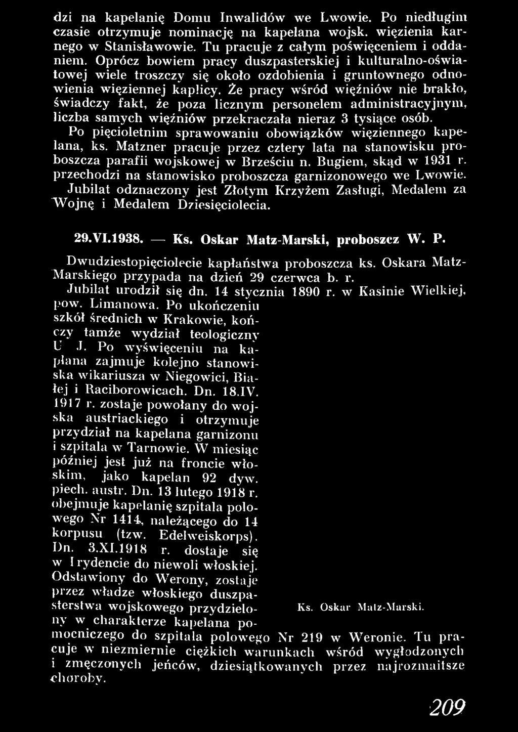 Że pracy wśród więźniów nie brakło, świadczy fakt, że poza licznym personelem administracyjnym, liczba sam ych więźniów przekraczała nieraz 3 tysiące osób.