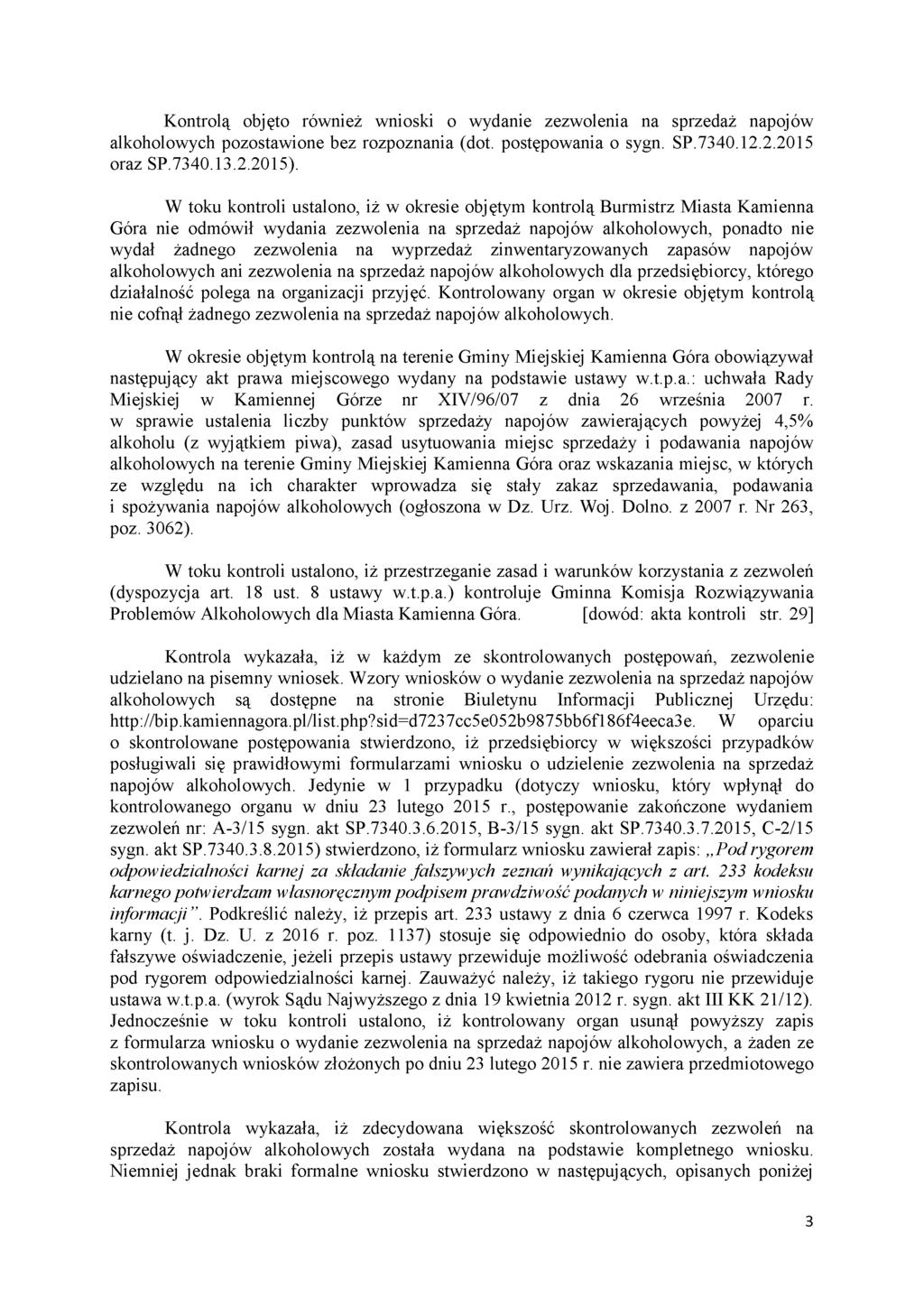 Kontrolą objęto również wnioski o wydanie zezwolenia na sprzedaż napojów alkoholowych pozostawione bez rozpoznania (dot. postępowania o sygn. SP.7340.12.2.2015 oraz SP.7340.13.2.2015).