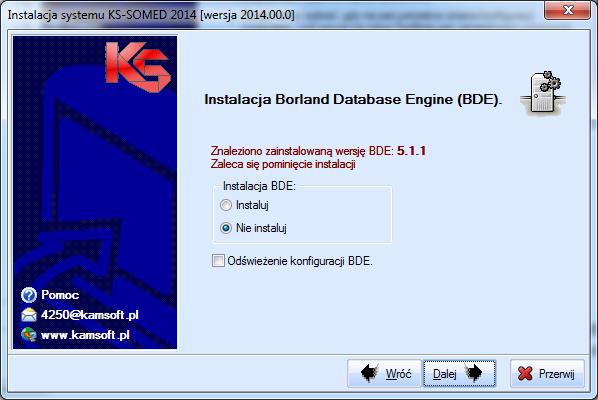 Po użyciu przycisku Dalej rozpocznie się instalacja narzędzia BDE. 1.3. Instalacja systemu KS-SOMED Trzecim etapem - po zainstalowaniu narzędzia BDE jest instalacja systemu KS-SOMED.