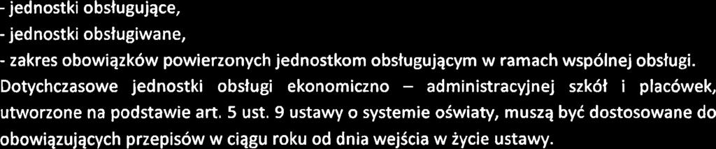 o samorzqdzie gminnym; gmina moie zapewnit wspolnq obstugq, w szczegolnoici administracyjnq, finansowq i organizacyjnq, jednostkom organizacyjnym gminy zaliczonym do sektora finansow publicznych,