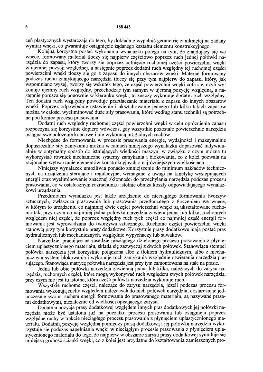 6 188 443 ceń plastycznych wystarczają do tego, by dokładnie wypełnić geometrię zamkniętej na zadany wymiar wnęki, co gwarantuje osiągnięcie żądanego kształtu elementu konstrukcyjnego.