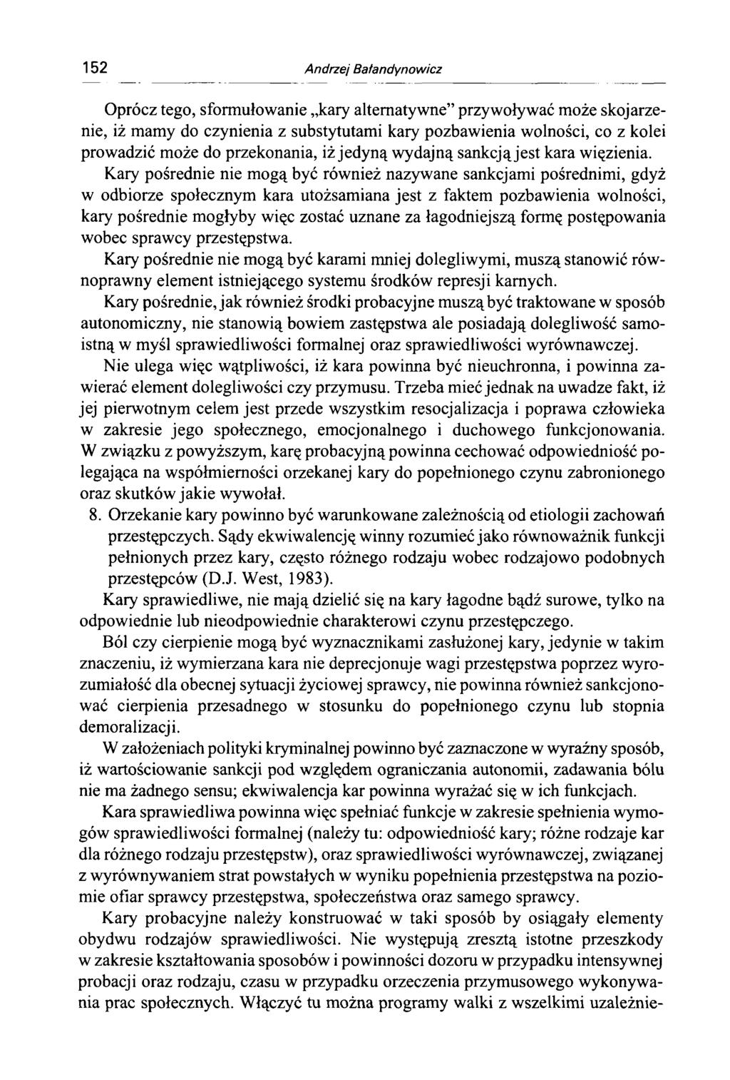 152 Andrzej Bałandynowicz Oprócz tego, sformułowanie kary alternatywne przywoływać może skojarzenie, iż mamy do czynienia z substytutami kary pozbawienia wolności, co z kolei prowadzić może do