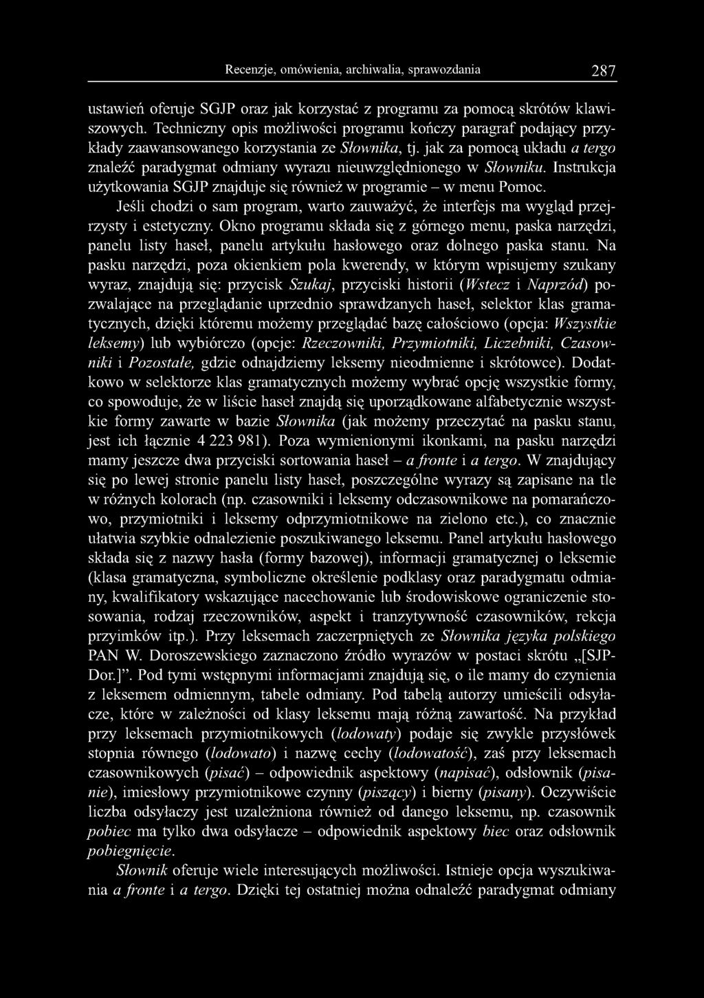 Recenzje, omówienia, archiwalia, sprawozdania 287 ustawień oferuje SGJP oraz jak korzystać z programu za pomocą skrótów klawiszowych.