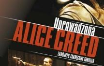 UPROWADZONA ALICE CREED Od: 11-02-2011, 19:30 Do: 16-02-2011 "Uprowadzona Alice Creed" zaczyna się jak