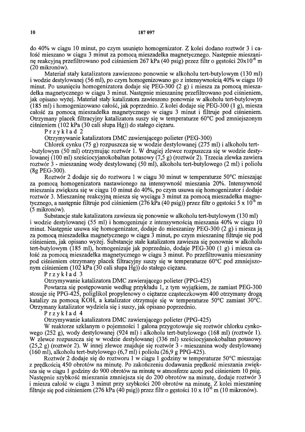 10 187 097 do 40% w ciągu 10 minut, po czym usunięto homogenizator. Z kolei dodano roztwór 3 i całość mieszano w ciągu 3 minut za pomocą mieszadełka magnetycznego.