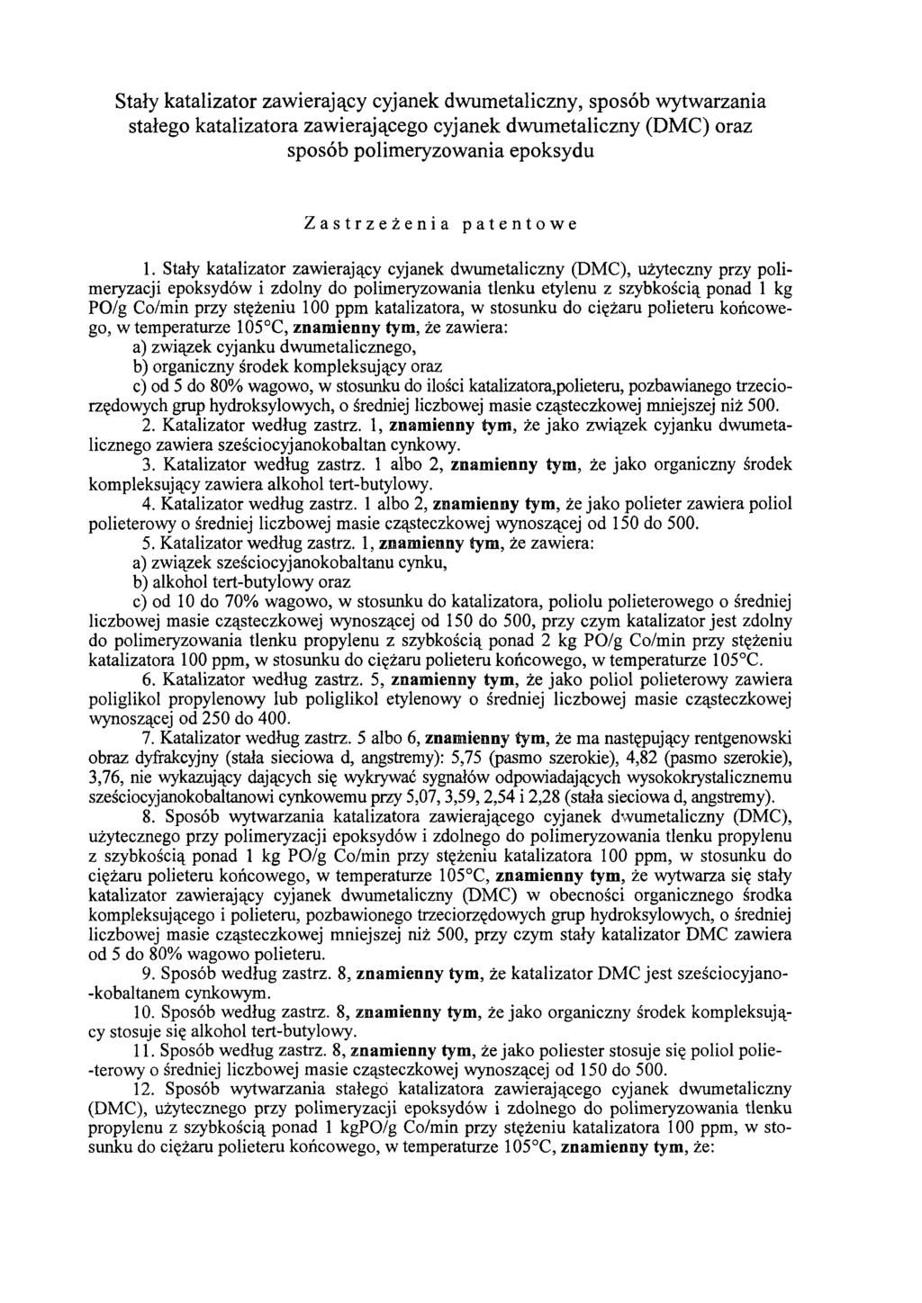 Stały katalizator zawierający cyjanek dwumetaliczny, sposób wytwarzania stałego katalizatora zawierającego cyjanek dwumetaliczny (DMC) oraz sposób polimeryzowania epoksydu Zastrzeżenia patentowe 1.