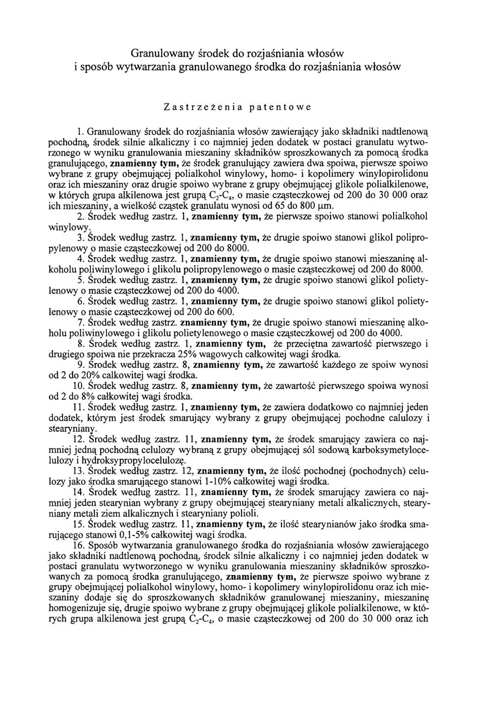 Granulowany środek do rozjaśniania włosów i sposób wytwarzania granulowanego środka do rozjaśniania włosów Zastrzeżenia patentowe 1.