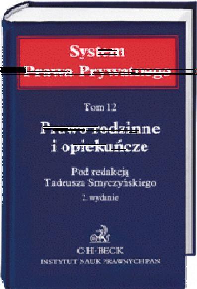 Prawo rodzinne i opiekuńcze wydane przez C. H. BECK oraz Instytut Nauk Prawnych PAN.