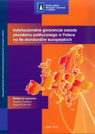 Nakładem Wydawnictwa Innovatio Press Wydawnictwo Naukowe Wyższej Szkoły Ekonomii i Innowacji w Lublinie w ramach serii Monografie Wydziału Administracji WSEI ukazała się monografia