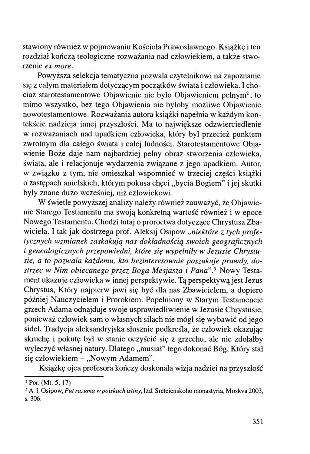 stawiony również w pojmowaniu Kościoła Prawosławnego. Książkę i ten rozdział kończą teologiczne rozważania nad człowiekiem, a także stworzenie ex more.