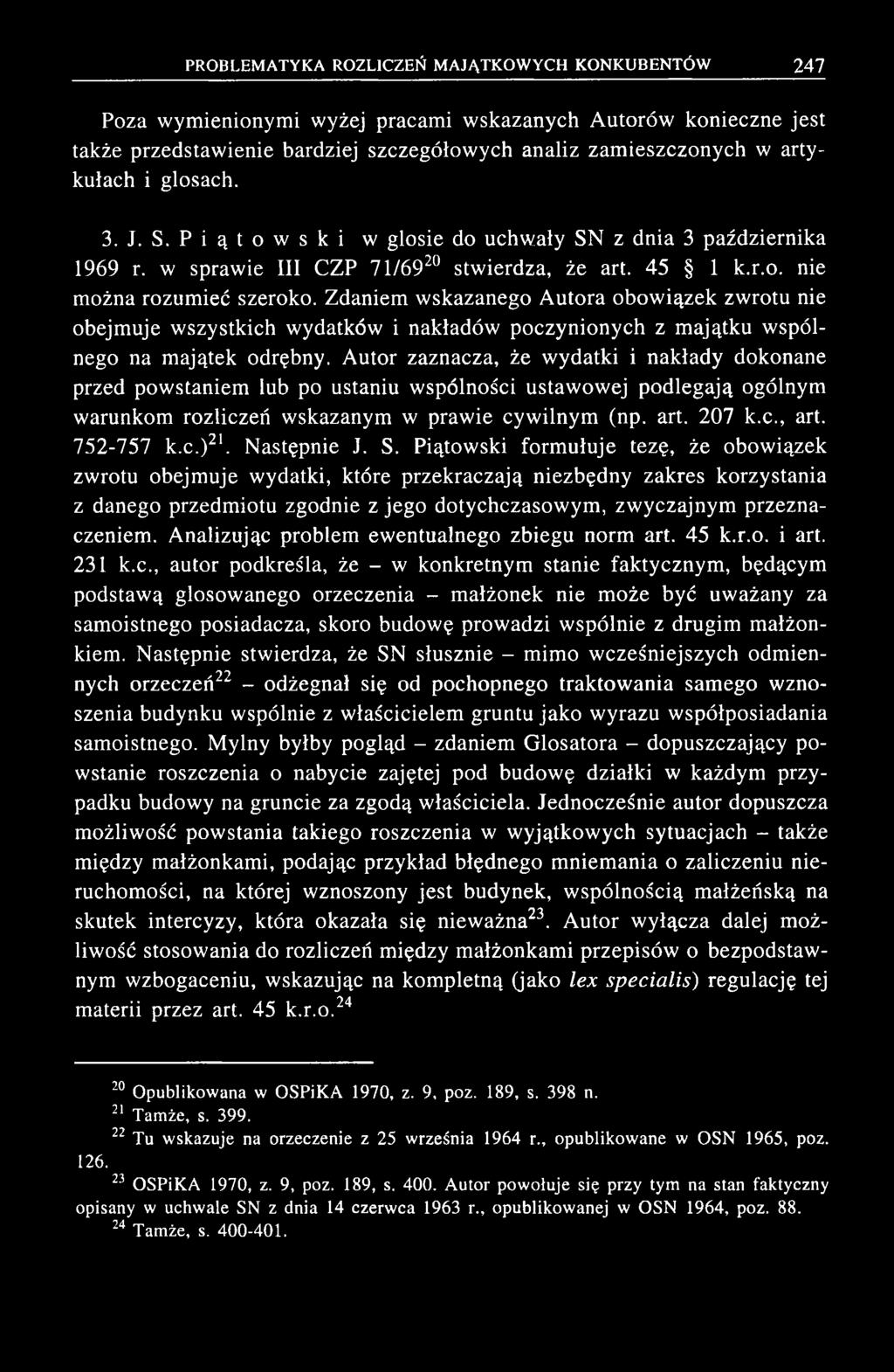Zdaniem w skazanego A utora obow iązek zw rotu nie obejm uje w szystkich w ydatków i nakładów po czyniony ch z m ajątku w spólnego na m ajątek odrębny.