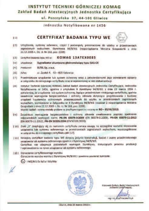 7. Podsumowanie Procesy oceny zgodnoci wyrobów przeznaczonych do stosowania w zakładach górniczych naleały zawsze do statutowych zada Instytutu Techniki Górniczej KOMAG.