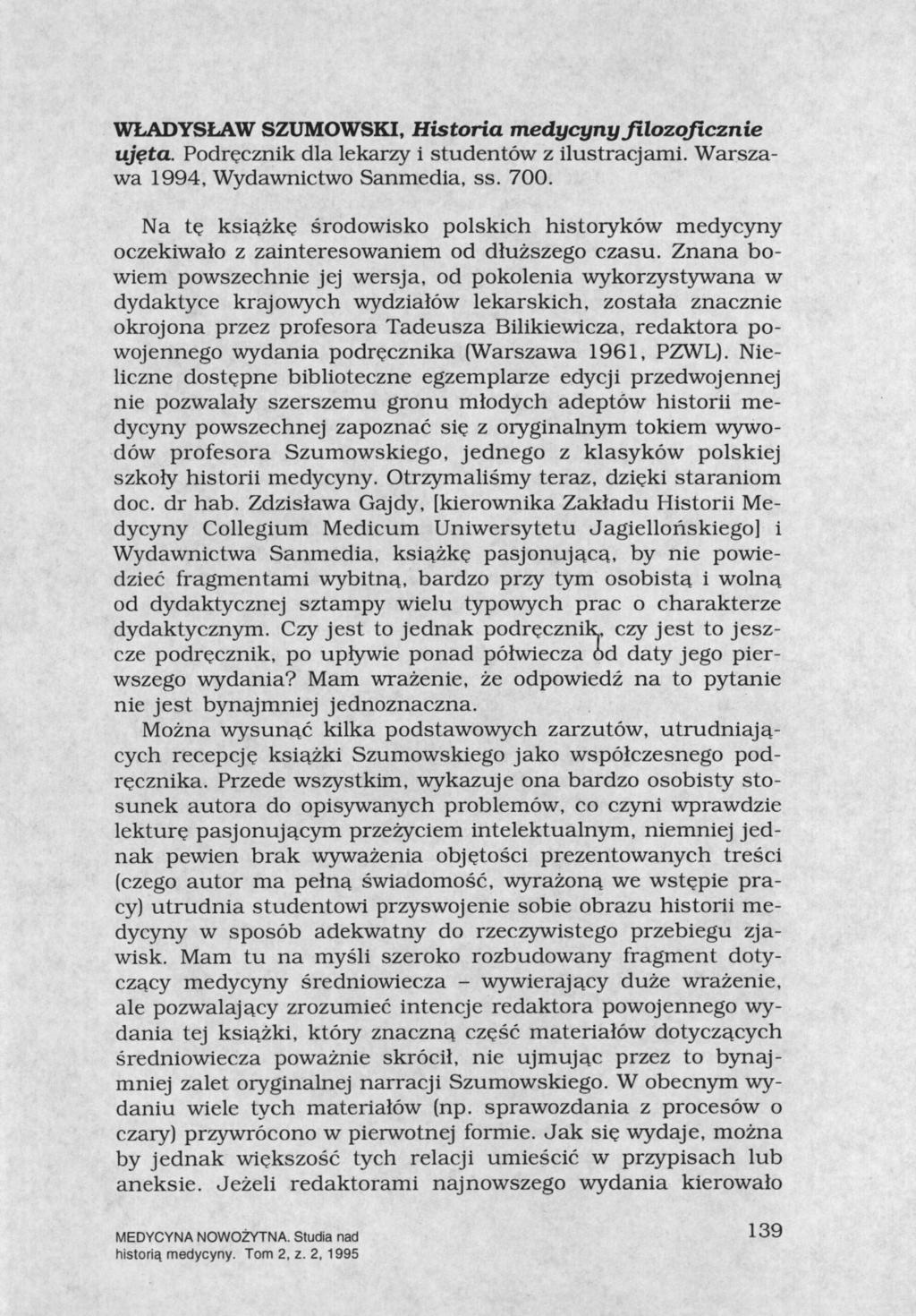 WŁADYSŁAW SZUMOWSKI, Historia medycyny filozoficznie ujęta. Podręcznik dla lekarzy i studentów z ilustracjami. Warszawa 1994, Wydawnictwo Sanmedia, ss. 700.