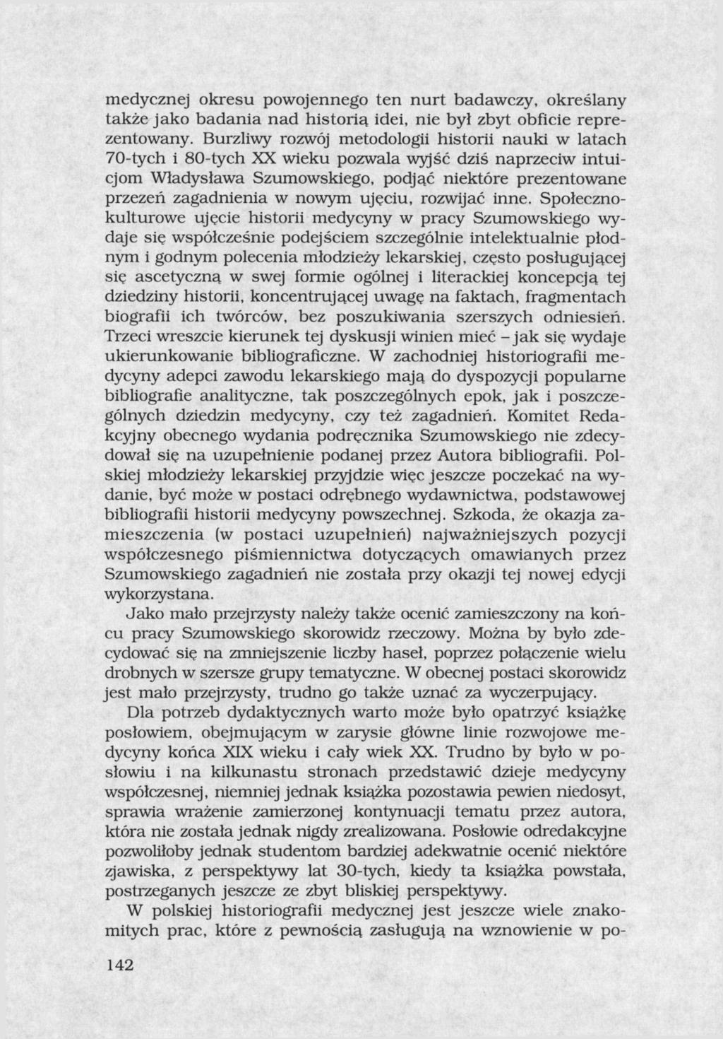 medycznej okresu powojennego ten nurt badawczy, określany także jako badania nad historią idei, nie był zbyt obficie reprezentowany.