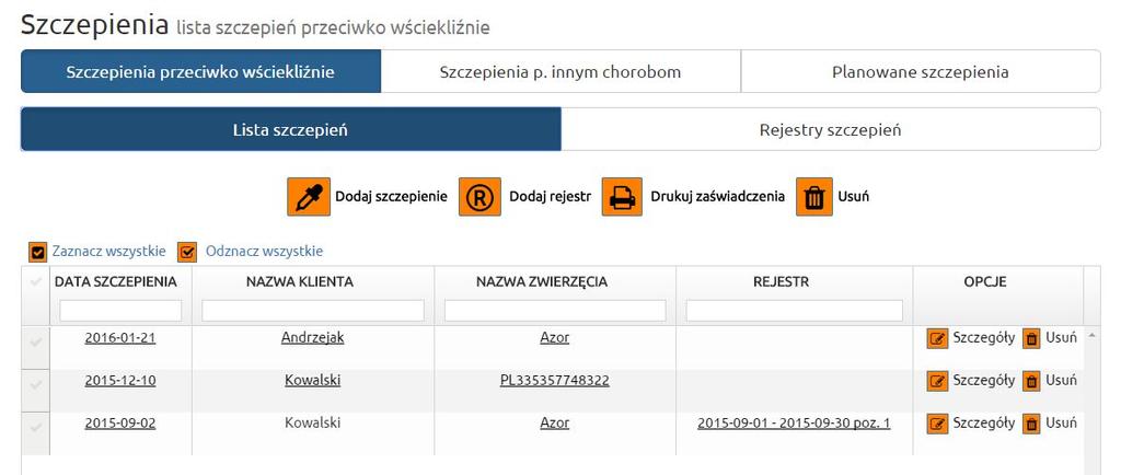 1) Lista szczepień przeciwko wściekliźnie. 2) Lista szczepień przeciwko innym chorobom. 3) List planowanych szczepień. Każda z opcji zostanie opisana w dalszych rozdziałach. 7.1. Szczepienia przeciwko wściekliźnie 7.