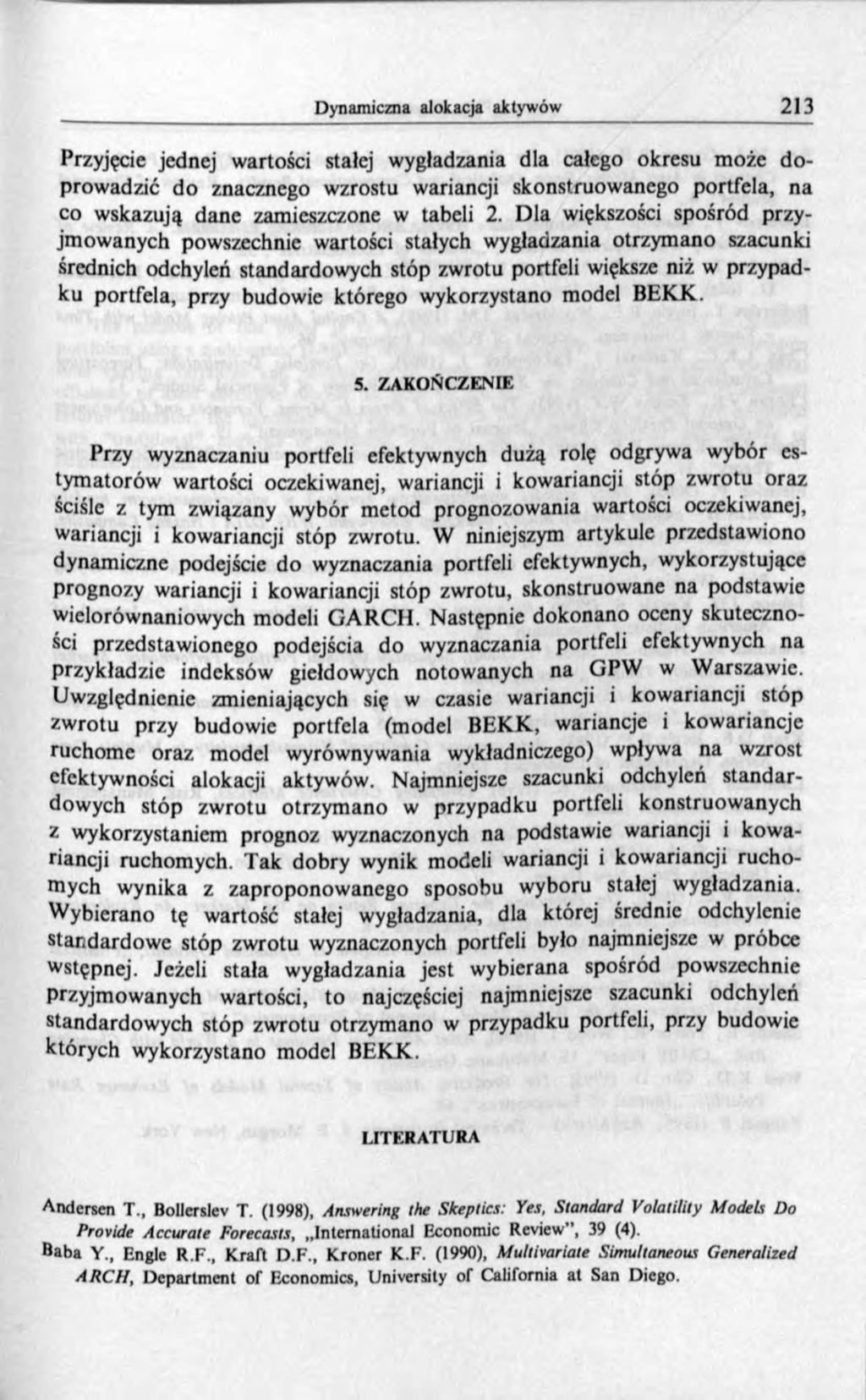 Przyjęcie jednej wartości stałej wygładzania dla całego okresu może d o- prowadzić do znacznego wzrostu wariancji skonstruowanego portfela, na co wskazują dane zamieszczone w tabeli 2.