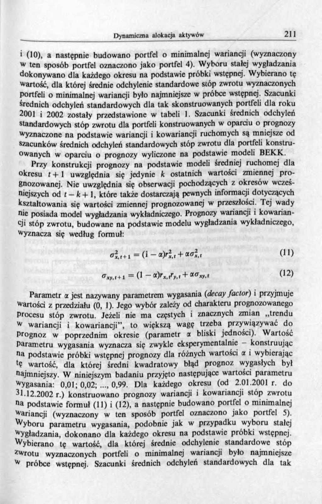 i (10), a następnie budowano portfel o minimalnej wariancji (wyznaczony w ten sposób portfel oznaczono jako portfel 4).