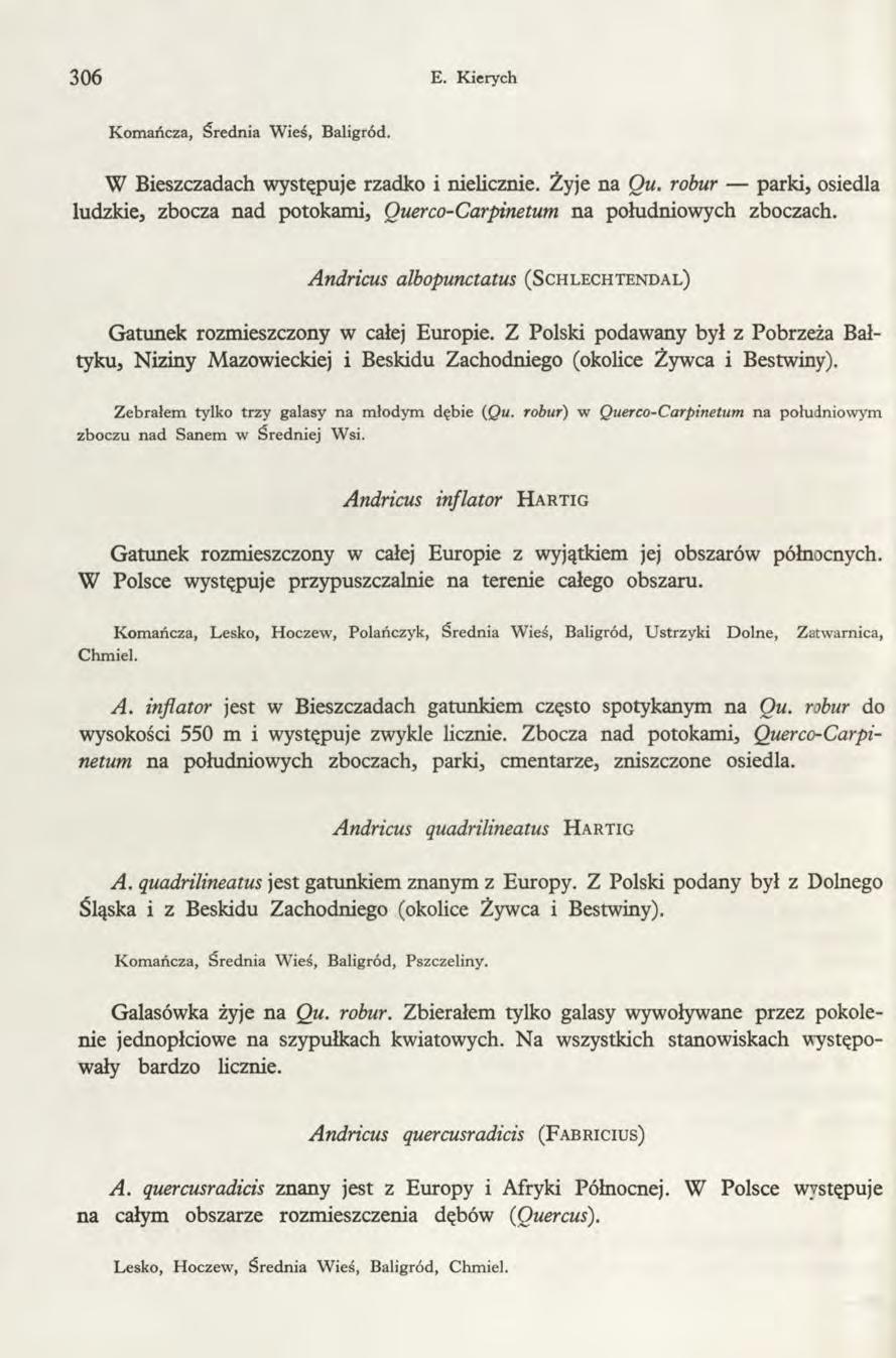 306 E. Kierych Komańcza, Średnia Wieś, Baligród. W Bieszczadach występuje rzadko i nielicznie. Żyje na Qu.