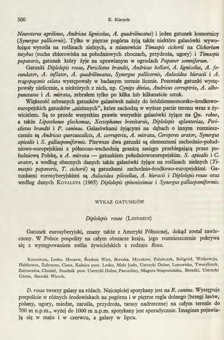 300 E. Kierych Neuroterus aprilinus, Andricus lignicolus, A. quadrilineatus) i jeden gatunek komornicy {Synergus pallicornis).