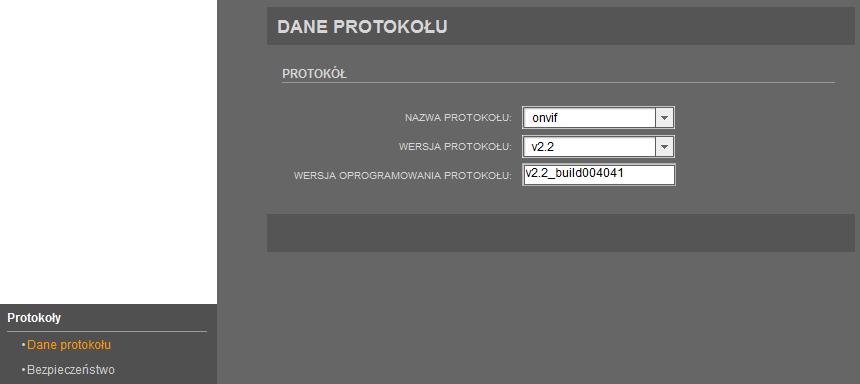 Instrukcja obsługi kamer PTZ serii NVIP-5000 wer.1.0. INTERFEJS WWW - PRACA Z KAMERĄ 3.14. Protokoły 3.14.1. Dane protokołu W menu Dane protokołu znajdują się nazwa i wersja używanego protokołu onvif.