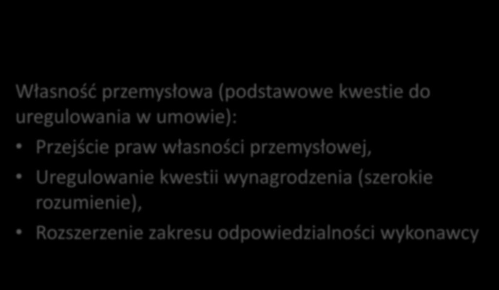 Własność przemysłowa (podstawowe kwestie do uregulowania w umowie): Przejście praw własności przemysłowej,