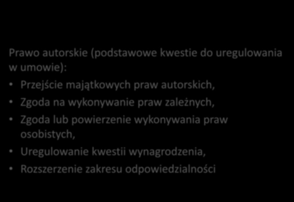 Prawo autorskie (podstawowe kwestie do uregulowania w umowie): Przejście majątkowych praw autorskich, Zgoda na wykonywanie praw