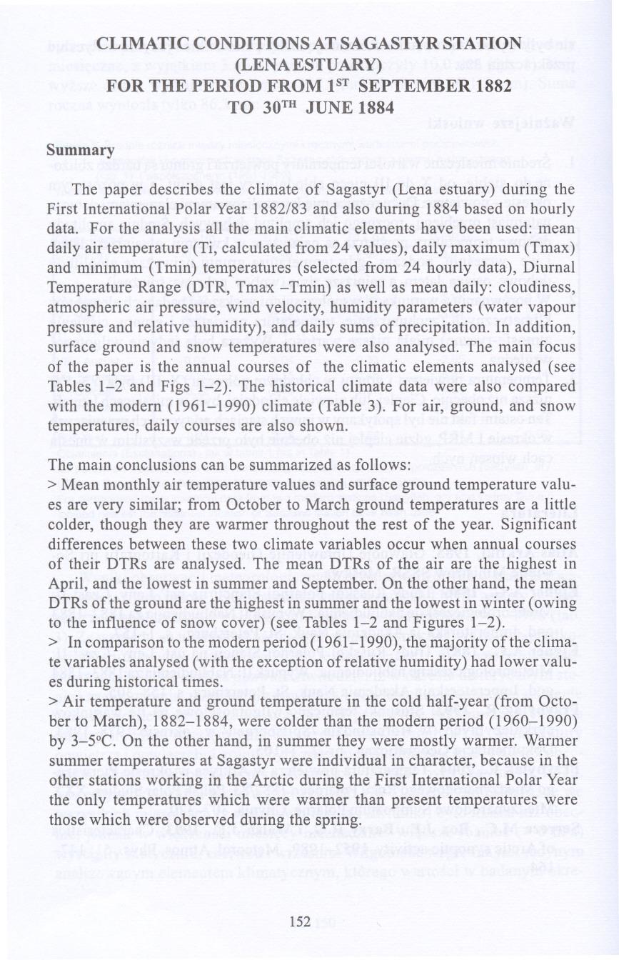 Summary CLIMATIC CONDITIONS AT SAGASTYR STATION (LENAESTUARY) FOR THE PERIODFROM 1ST SEPTEMBER1882 TO 30THJUNE 1884 The paper describes the climate of Sagastyr (Lena estuary) during the First