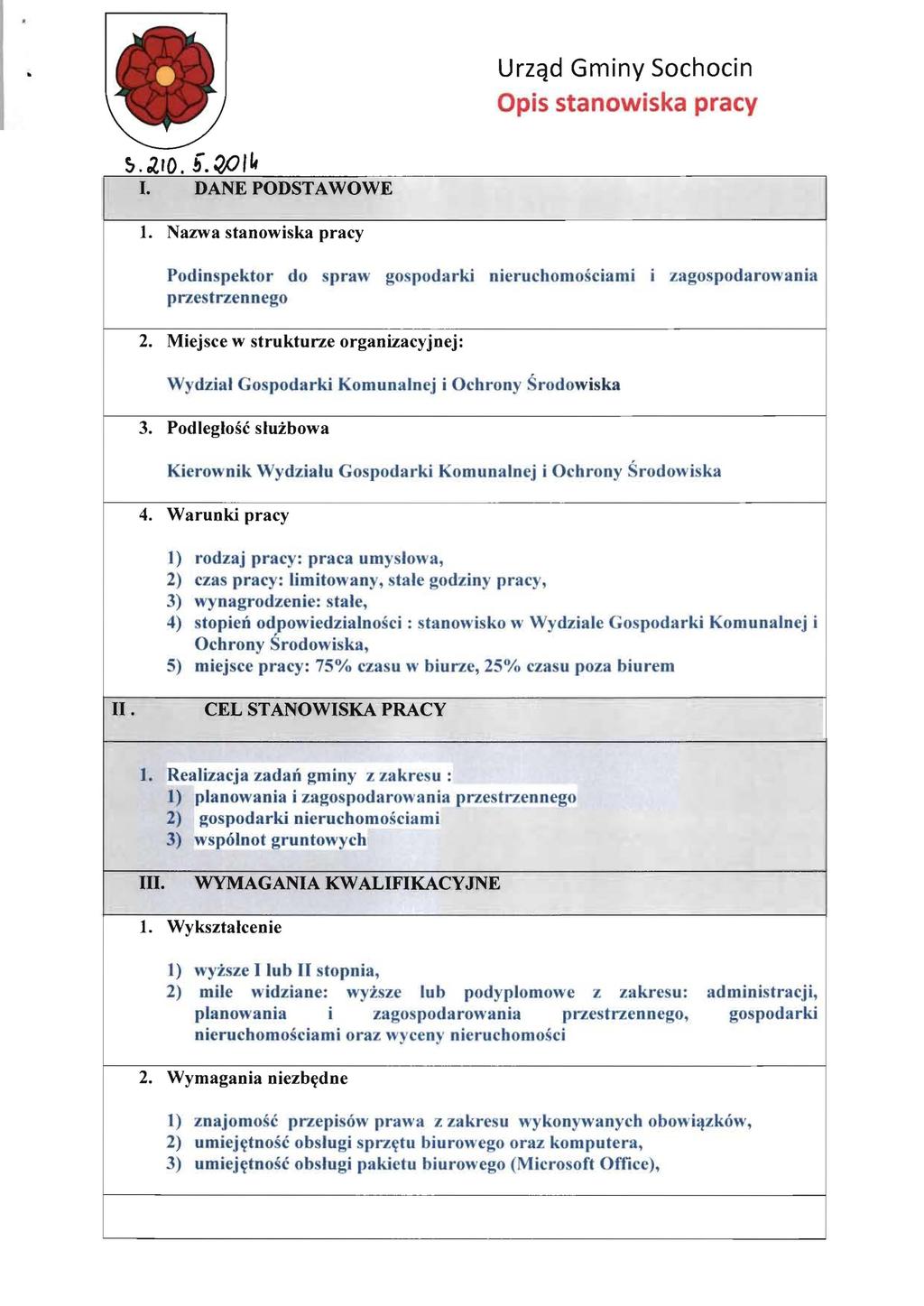 Urzqd Gminy Sochocin Opis stanowiska pracy. I. DANE PODSTAWOWE 1. Nazwa stanowiska pracy Podinspektor do przestrzenoego praw gospodarki nieruchomosciami i zagospodarowania 2.