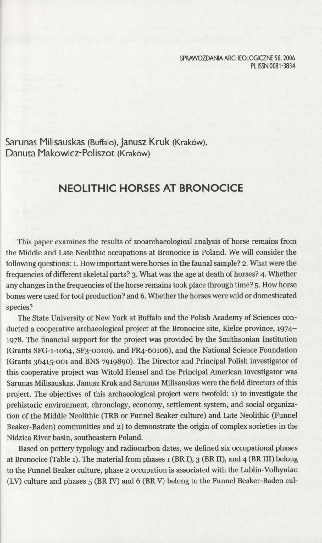 SPRAWOZDANIA ARCHEOLOGICZNE 58,2006 PL ISSN 0081-3834 Sarunas Milisauskas (Buffalo), Janusz Kruk (Kraków), Danuta Makowicz-Poliszot (Kraków) NEOLITHIC HORSES AT BRONOCICE This paper examines the
