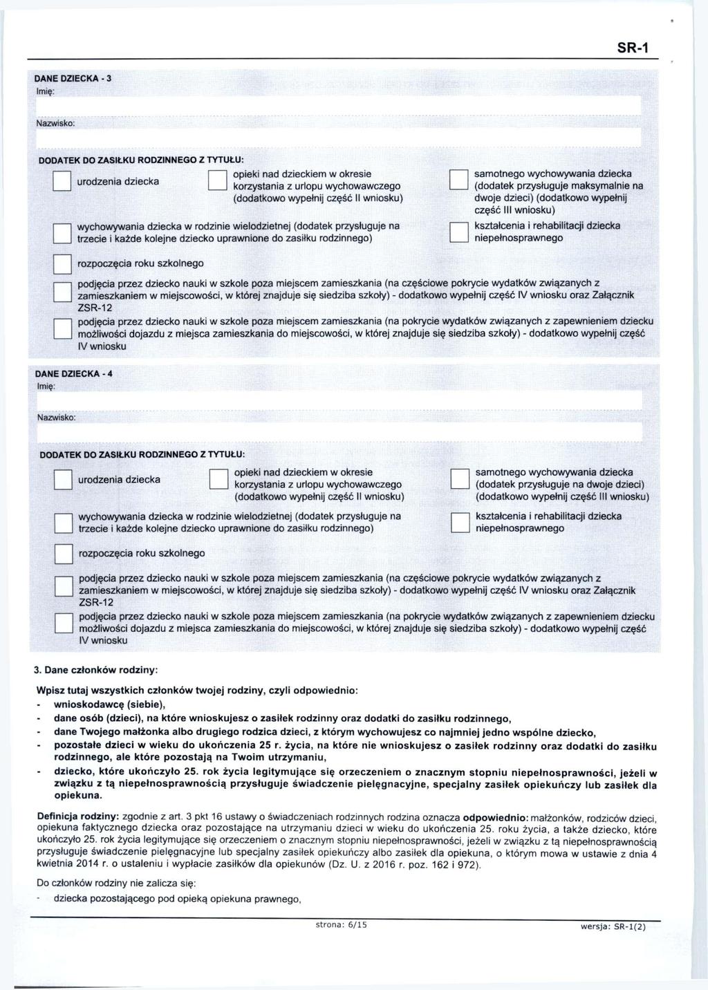 DANE DZIECKA - 3 DODATEK DO ZASIŁKU RODZINNEGO Z TYTUŁU: urodzenia dziecka opieki nad dzieckiem w okresie korzystania z urlopu wychowawczego (dodatkowo wypełnij część II wniosku) wychowywania dziecka