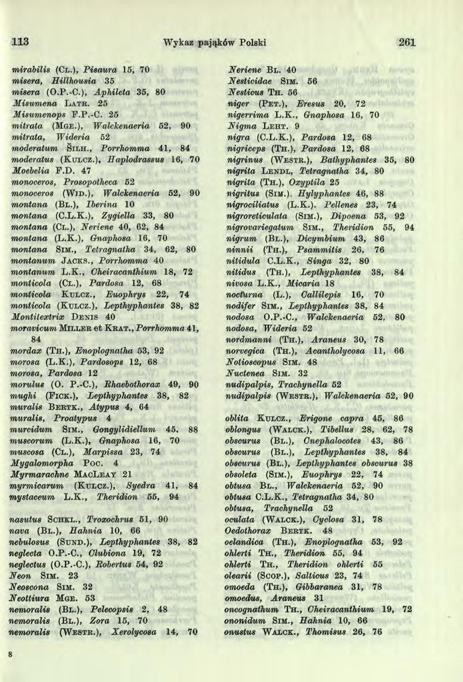3 Wykaz pająków Polski 26 mirabilis (C l.), Pisaura 5, 70 misera, Eillhousia 35 misera (O.P.-C.), Aphileta 3 5, 80 Misumena L a t r. 25 Miswmenops P.P.-C. 25 mitrata (M g e.